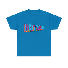 Load image into Gallery viewer, Lucky You Unisex T-Shirt