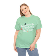 Load image into Gallery viewer, Gratitude Is The Best Attitude Unisex T-Shirt
