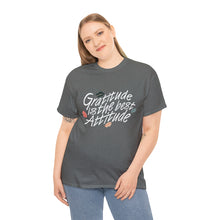 Load image into Gallery viewer, Gratitude Is The Best Attitude Unisex T-Shirt
