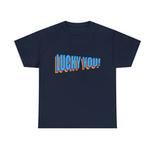 Load image into Gallery viewer, Lucky You Unisex T-Shirt