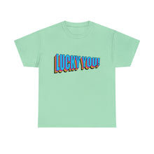 Load image into Gallery viewer, Lucky You Unisex T-Shirt