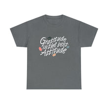Load image into Gallery viewer, Gratitude Is The Best Attitude Unisex T-Shirt