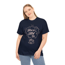 Load image into Gallery viewer, You're A Hot Tea Unisex T-Shirt