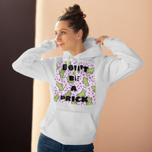 Load image into Gallery viewer, Don't Be A Pr*ck - Unisex Pullover Hoodie