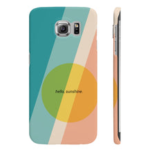 Load image into Gallery viewer, Hello Sunshine - Slim Phone Case