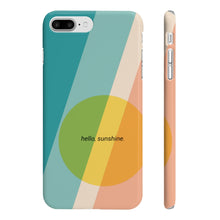 Load image into Gallery viewer, Hello Sunshine - Slim Phone Case