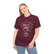 Load image into Gallery viewer, You&#39;re A Hot Tea Unisex T-Shirt
