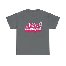 Load image into Gallery viewer, We&#39;re Engaged Unisex T-Shirt
