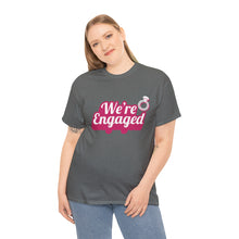 Load image into Gallery viewer, We&#39;re Engaged Unisex T-Shirt
