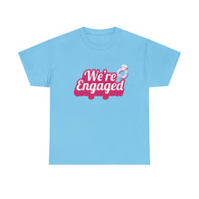 Load image into Gallery viewer, We&#39;re Engaged Unisex T-Shirt
