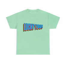 Load image into Gallery viewer, Lucky You Unisex T-Shirt
