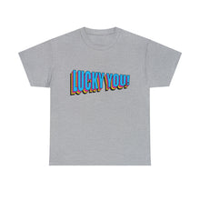 Load image into Gallery viewer, Lucky You Unisex T-Shirt
