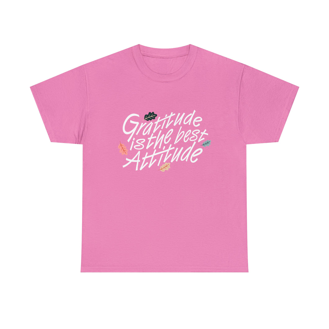 Gratitude Is The Best Attitude Unisex T-Shirt