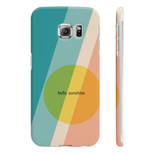 Load image into Gallery viewer, Hello Sunshine - Slim Phone Case
