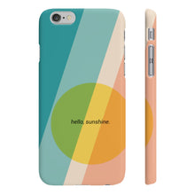 Load image into Gallery viewer, Hello Sunshine - Slim Phone Case
